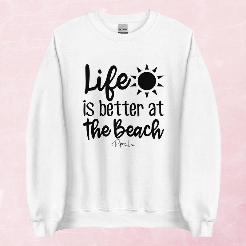 Life Is Better At The Beach Graphic Crewneck Sweatshirt