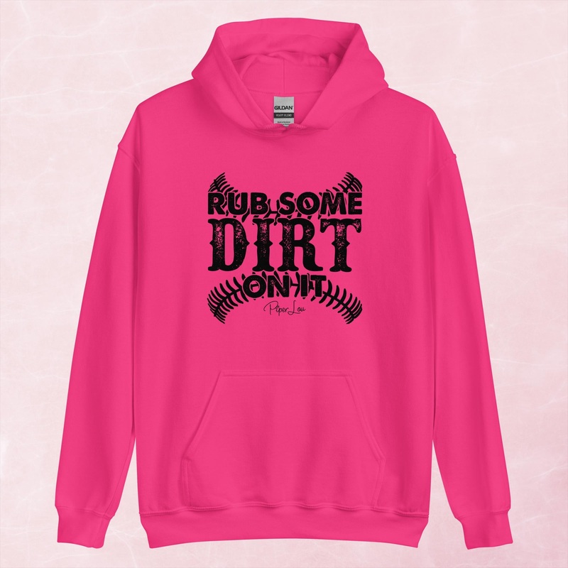 Rub Some Dirt On It Graphic Hoodie