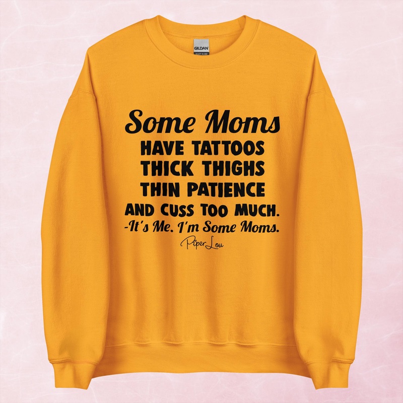 Some Moms Have Tattoos Thick Thighs Thin Patience Graphic Crewneck Sweatshirt
