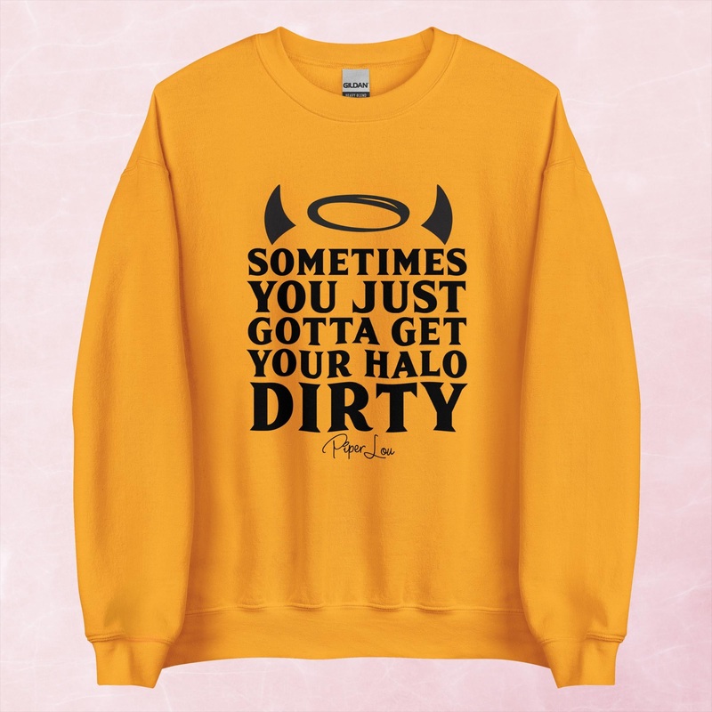 Sometimes You Just Gotta Get Your Halo Dirty Graphic Crewneck Sweatshirt