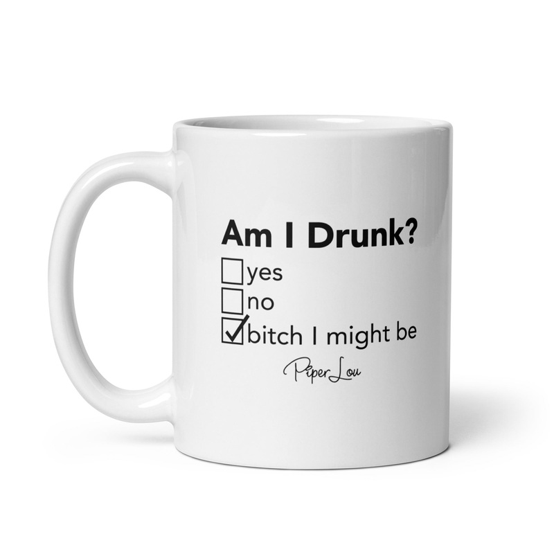 Am I Drunk Ceramic Coffee Mug|11 oz|15 oz|20 oz