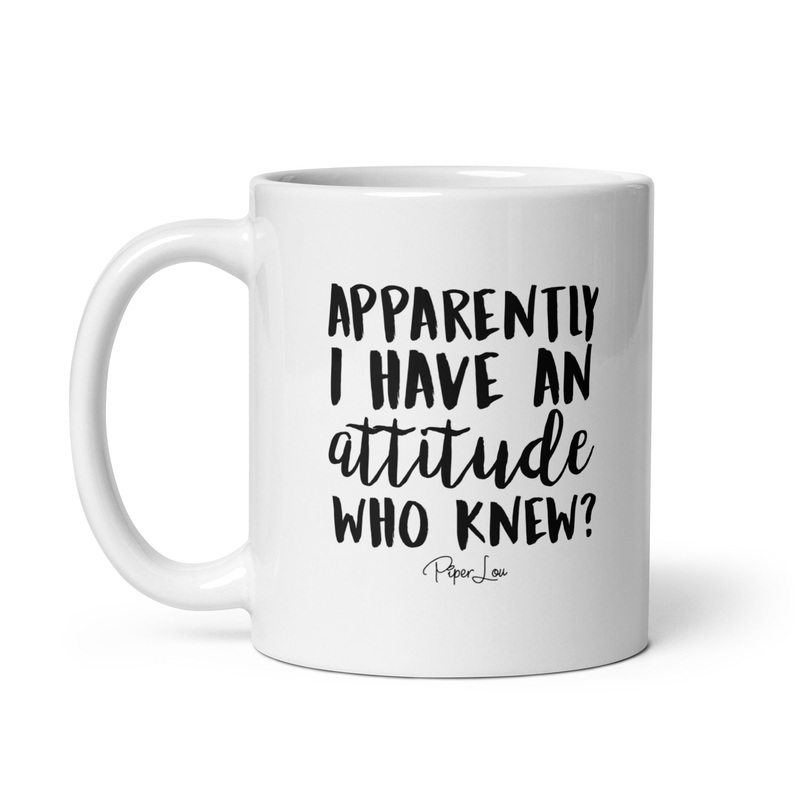 Apparently I Have An Attitude Ceramic Coffee Mug