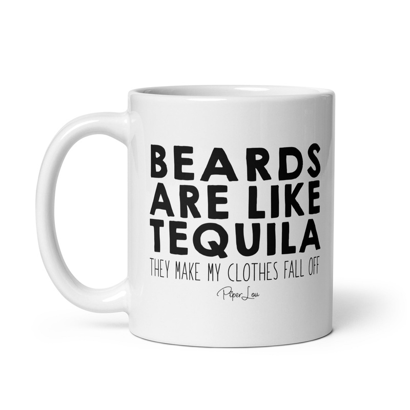 Beards Are Like Tequila Ceramic Coffee Mug
