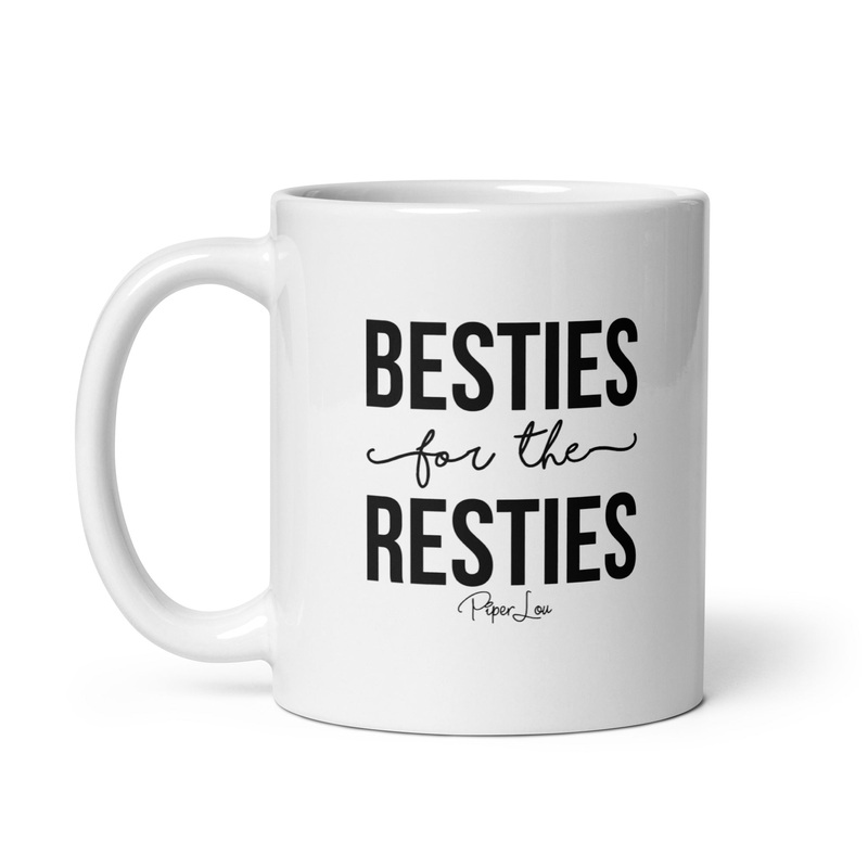 Besties For The Resties Ceramic Coffee Mug