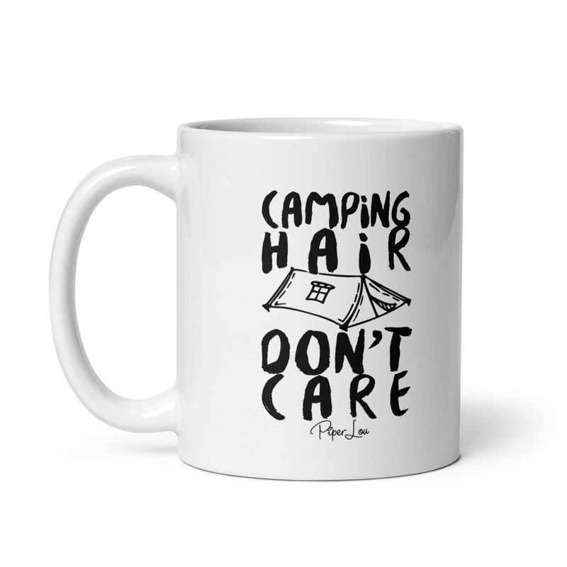 Camping Hair Don’t Care Ceramic Coffee Mug