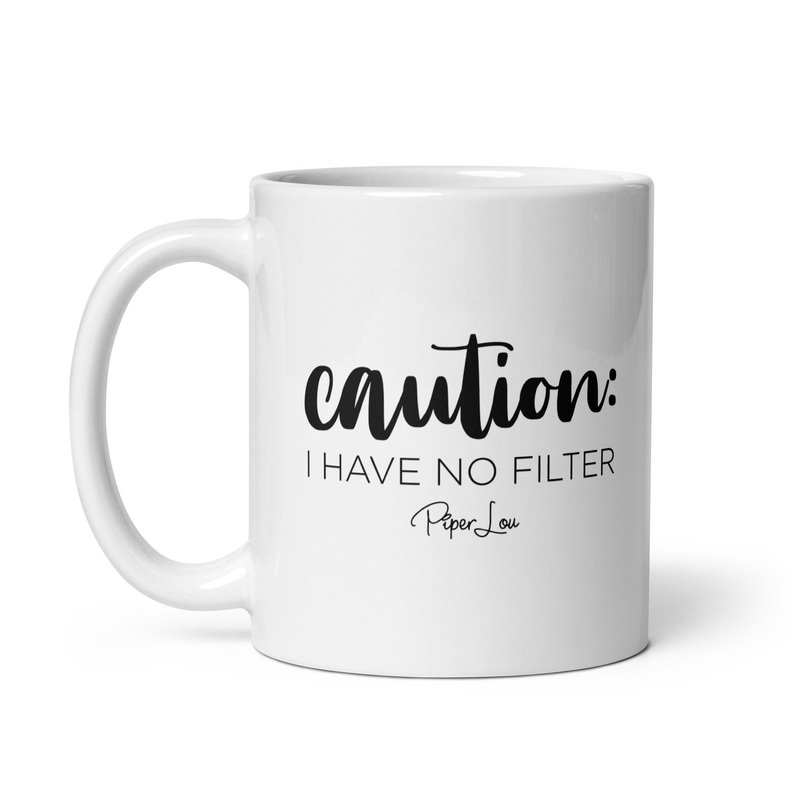 Caution I Have No Filter Ceramic Coffee Mug