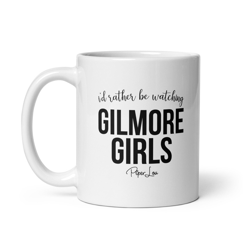 I’d Rather Be Watching Gilmore Girls Ceramic Coffee Mug