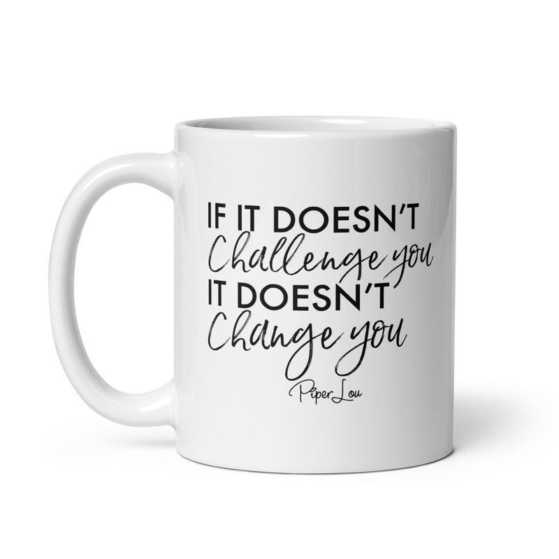 If It Doesn’t Challenge You Fitness Apparel Ceramic Coffee Mug
