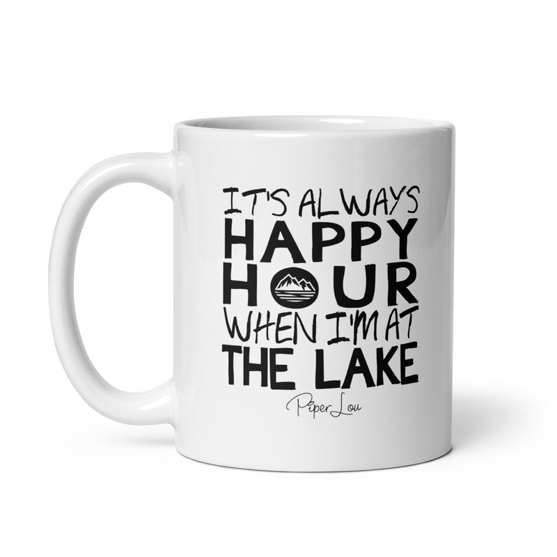 It’s Always Happy Hour On The Lake Ceramic Coffee Mug