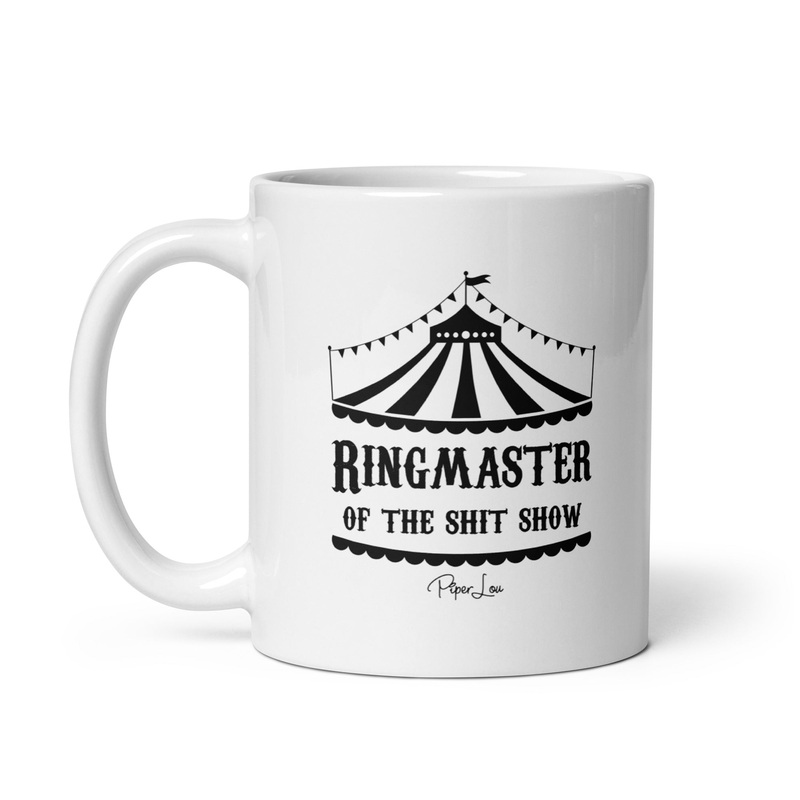 Ringmaster Of The Shitshow Ceramic Coffee Mug