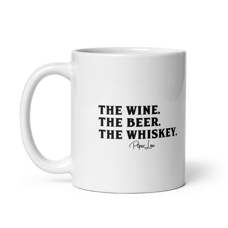 The Wine The Beer The Whiskey Ceramic Coffee Mug