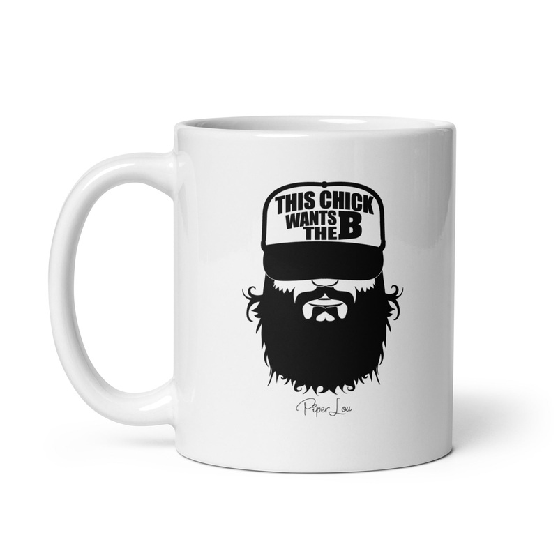 This Chick Wants The B Ceramic Coffee Mug