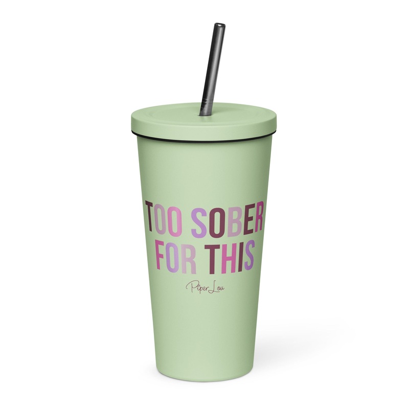Too Sober For This 20oz Burst Tumbler + Straw