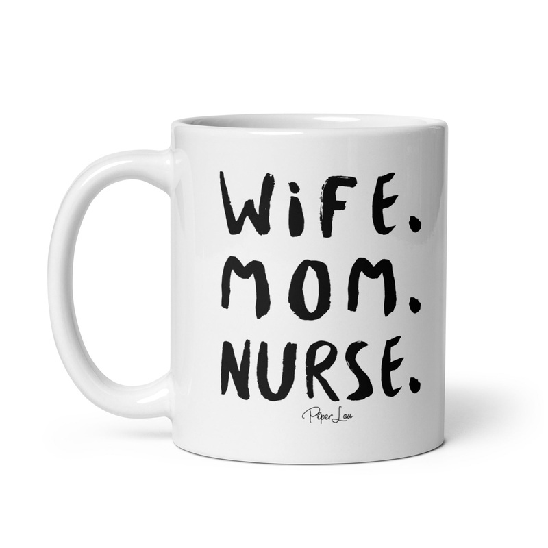 Wife Mom Nurse Ceramic Coffee Mug