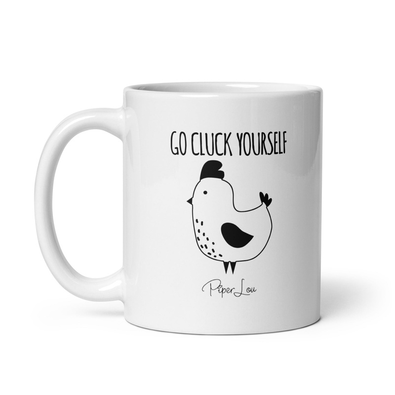 Go Cluck Yourself Ceramic Coffee Mug