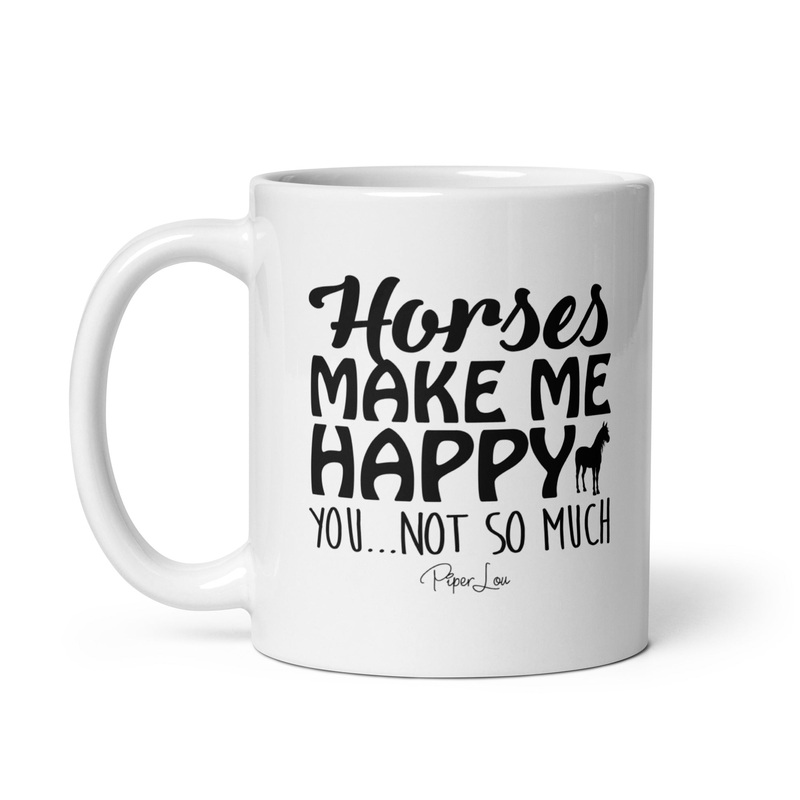 Horses Make Me Happy Ceramic Coffee Mug