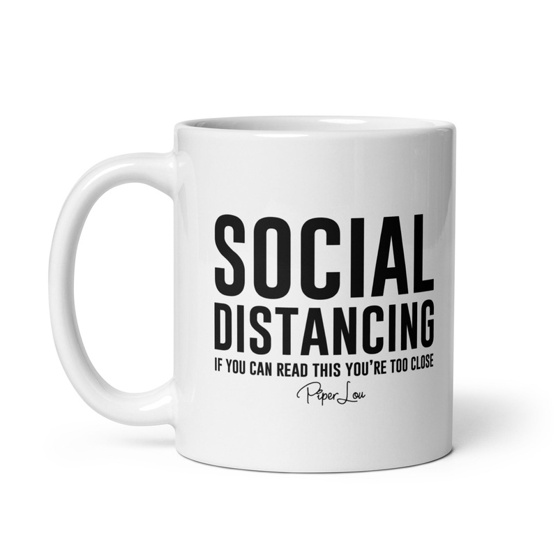 Social Distancing If You Can Read This Ceramic Coffee Mug
