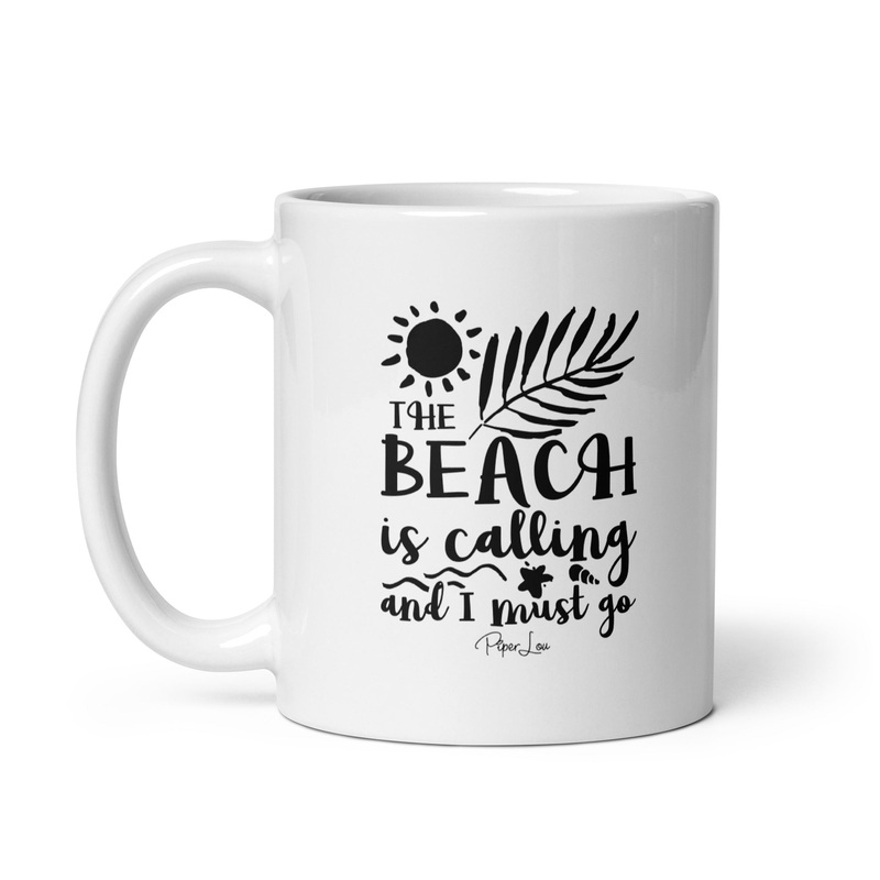 The Beach Is Calling And I Must Go Ceramic Coffee Mug