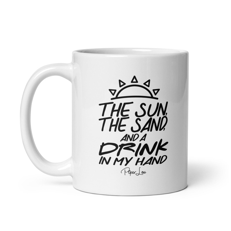 The Sun The Sand And A Drink In My Hand Ceramic Coffee Mug