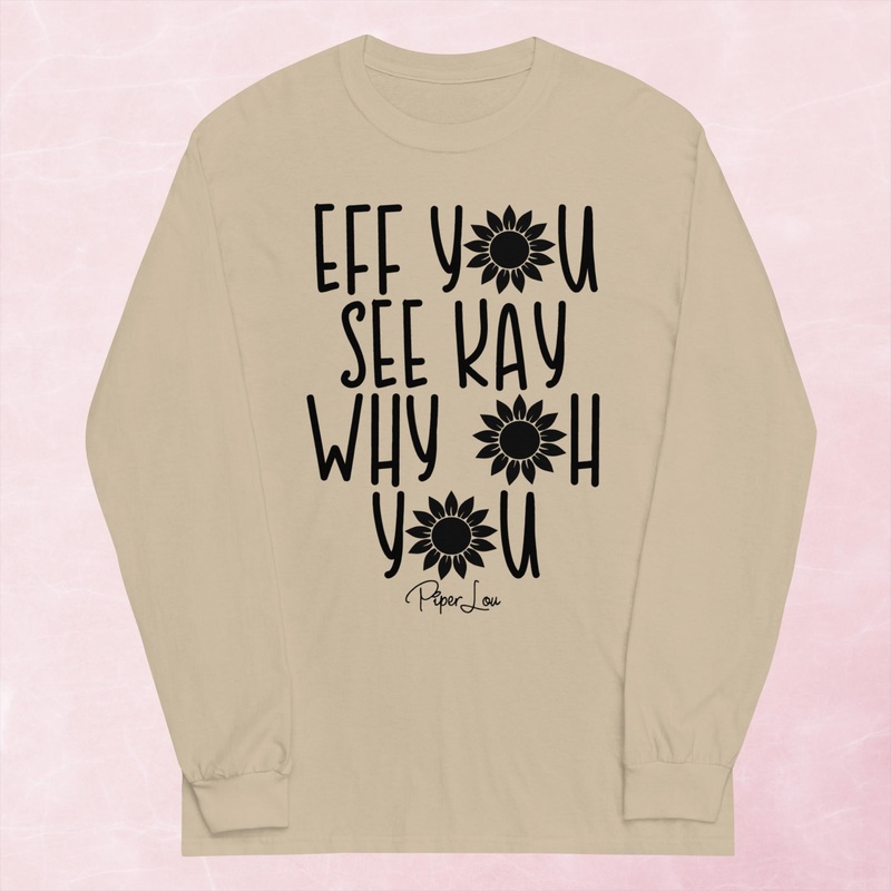 Eff You See Kay Why Oh You Graphic Long Sleeve Tee