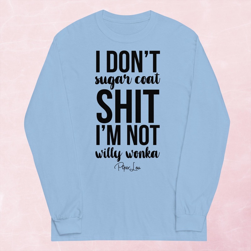 I Don’t Sugar Coat Shit Graphic Long Sleeve Tee