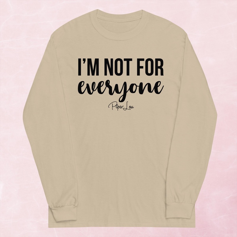 I’m Not For Everyone Graphic Long Sleeve Tee