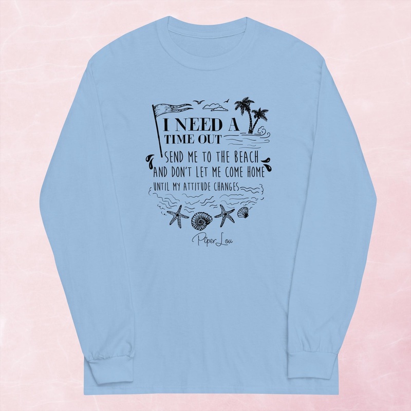 I Need A Time Out Send Me To The Beach Graphic Long Sleeve Tee