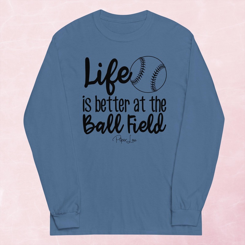 Life Is Better At The Ball Field Graphic Long Sleeve Tee