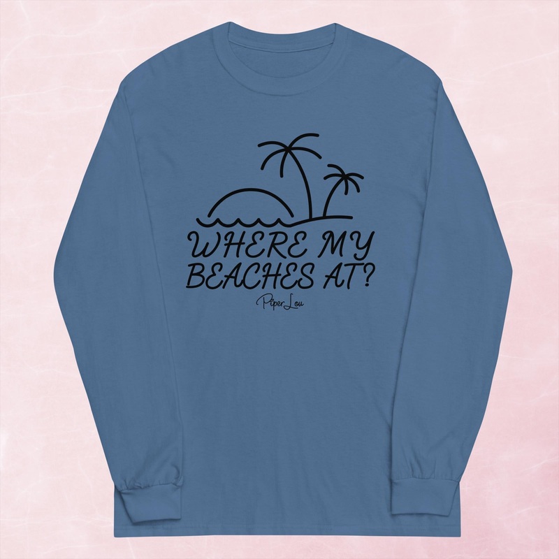 Where My Beaches At Graphic Long Sleeve Tee