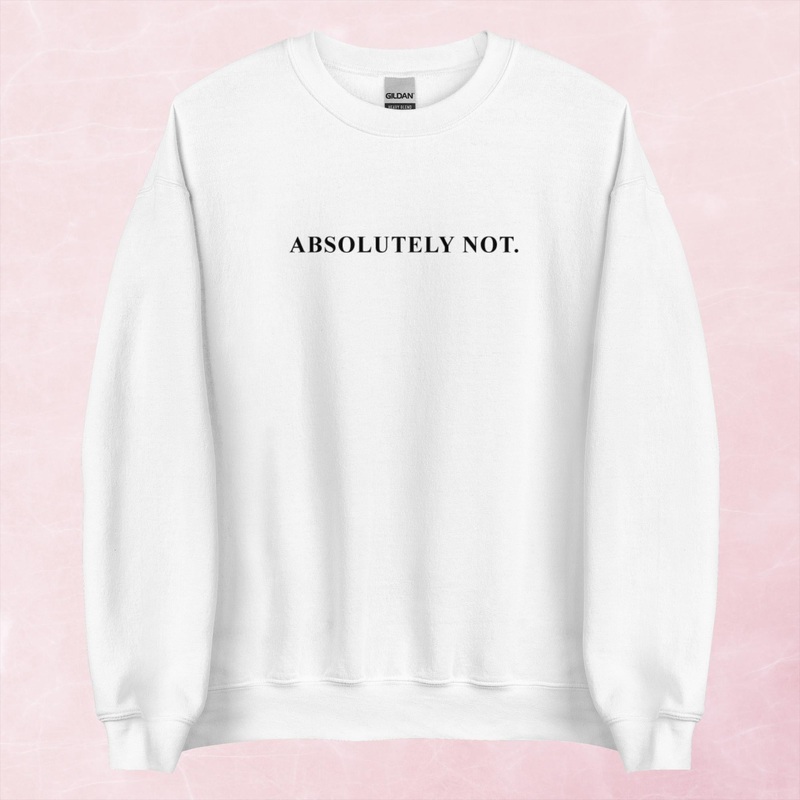Absolutely Not Graphic Crewneck Sweatshirt
