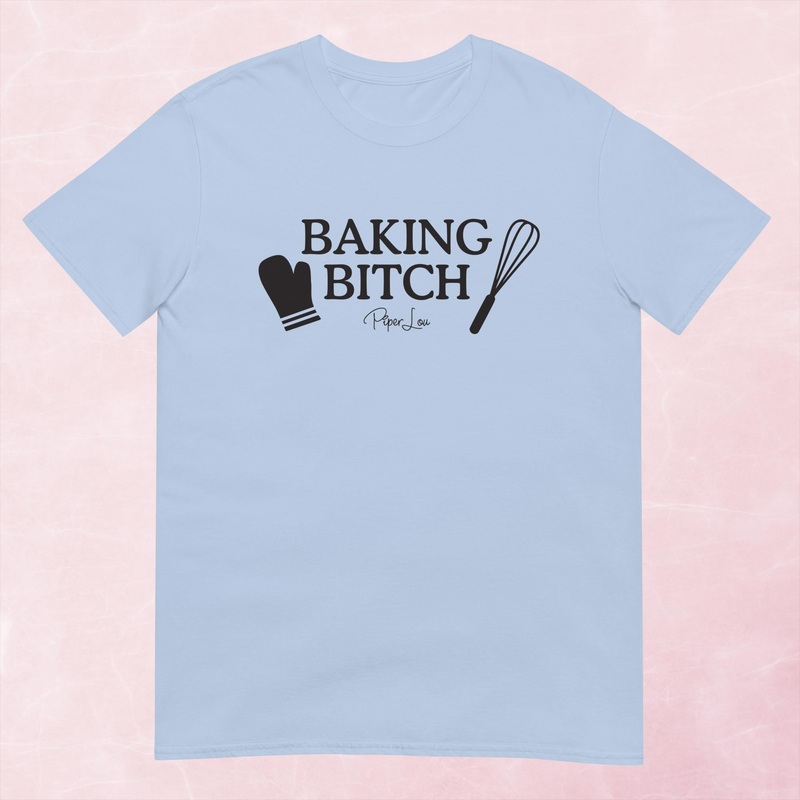 Baking Bitch Graphic Tee|Heather Red|Tropical Blue|Sand|Light Blue|Sport Grey|Cornsilk|White|S|M|L|XL|2XL|3XL
