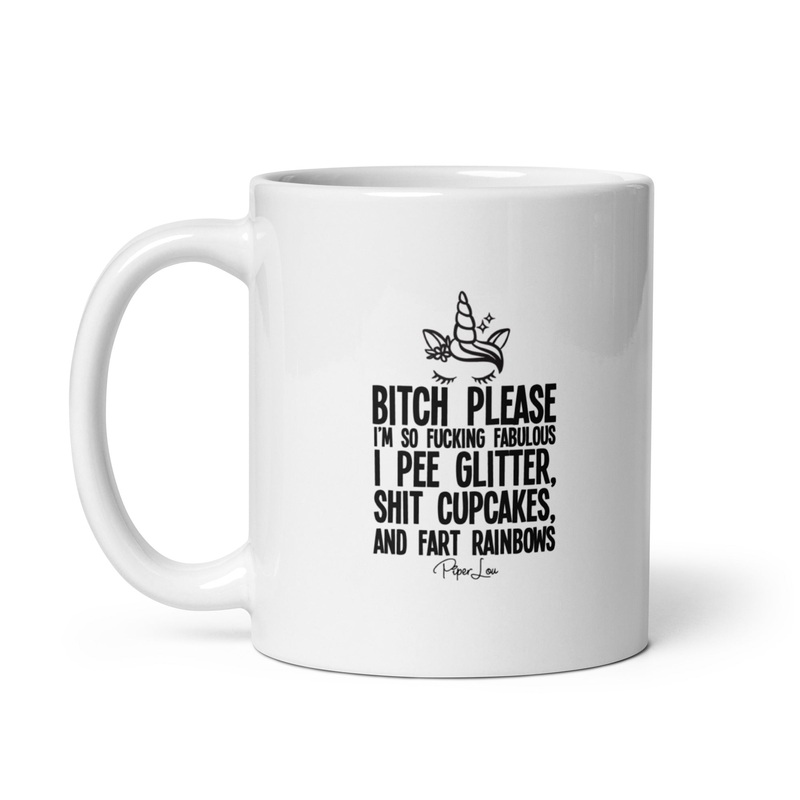Bitch Please I’m Fucking Fabulous Ceramic Coffee Mug