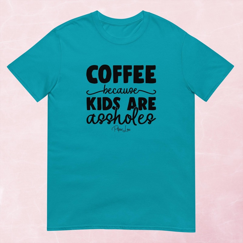 Coffee Because Kids Are Assholes Graphic Tee