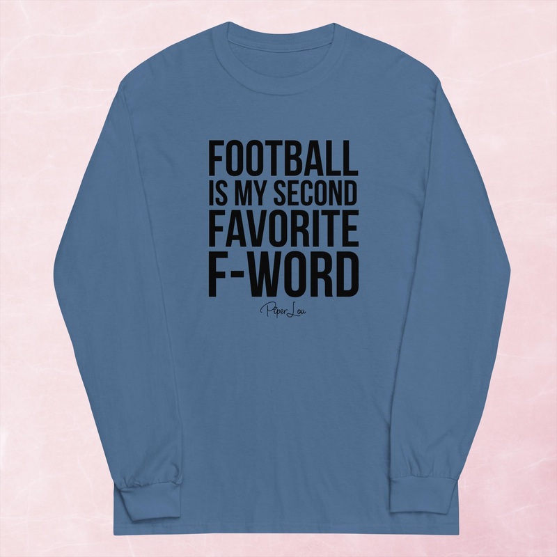 Football Is My Second Favorite F Word Graphic Long Sleeve Tee