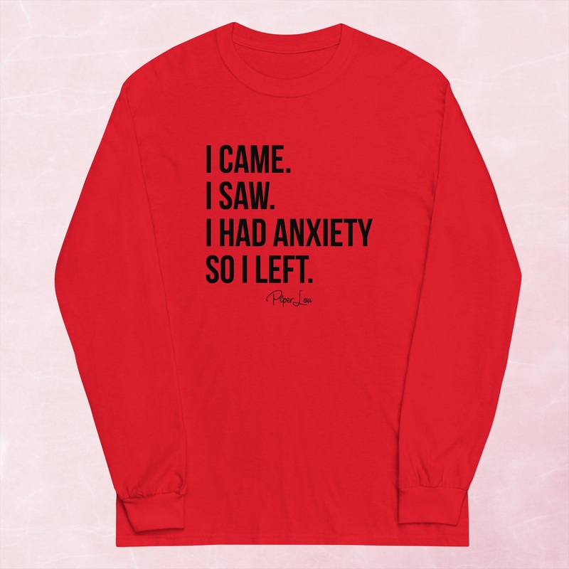 I Came I Saw I Had Anxiety Graphic Long Sleeve Tee