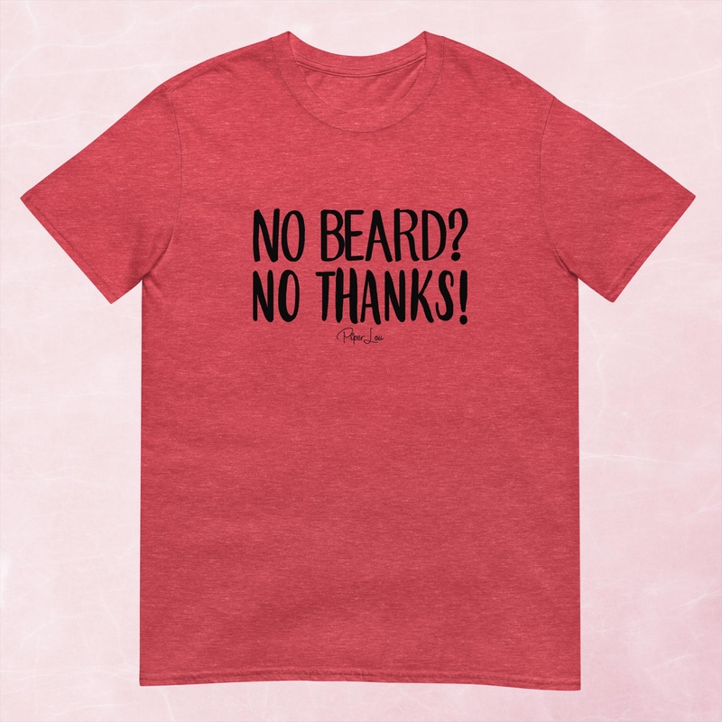 No Beard, No Thanks Graphic Tee