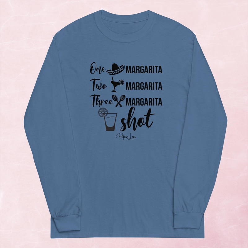 One Margarita Two Margarita Three Margarita Shot Graphic Long Sleeve Tee