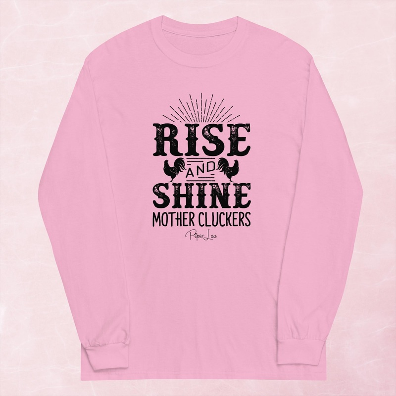 Rise And Shine Mother Cluckers Graphic Long Sleeve Tee