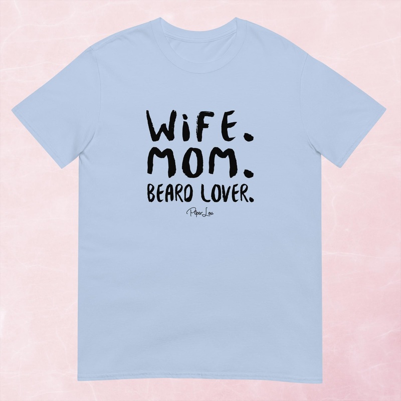 Wife, Mom, Beard Lover Graphic Tee