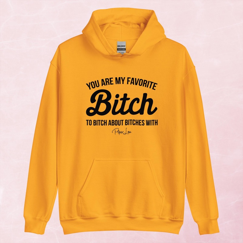 You Are My Favorite Bitch Graphic Hoodie