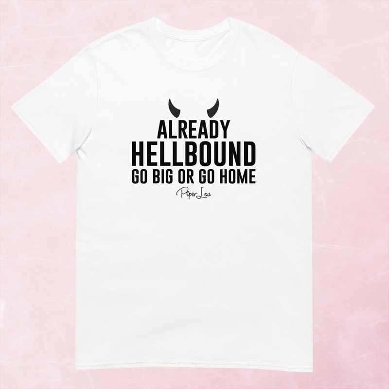 Already Hellbound Graphic Tee|Heather Red|Tropical Blue|Sand|Light Blue|Sport Grey|Cornsilk|White|S|M|L|XL|2XL|3XL
