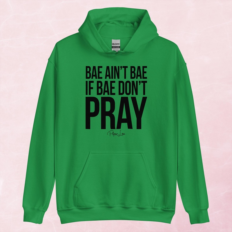 Bae Ain’t Bae If Bae Don’t Pray Graphic Hoodie