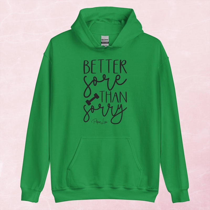 Better Sore Than Sorry Graphic Hoodie