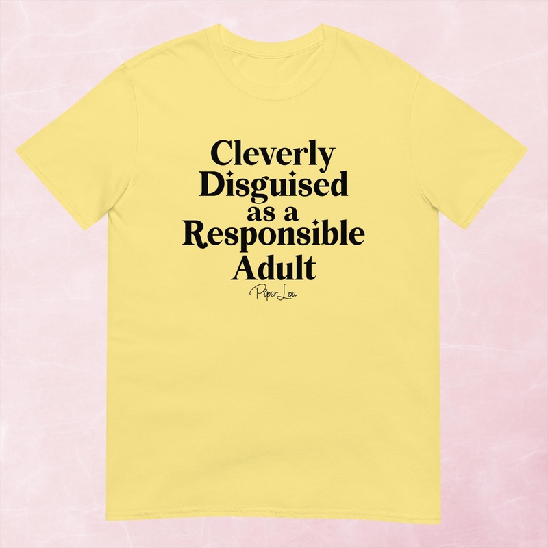 Cleverly Disguised As A Responsible Adult Graphic Tee
