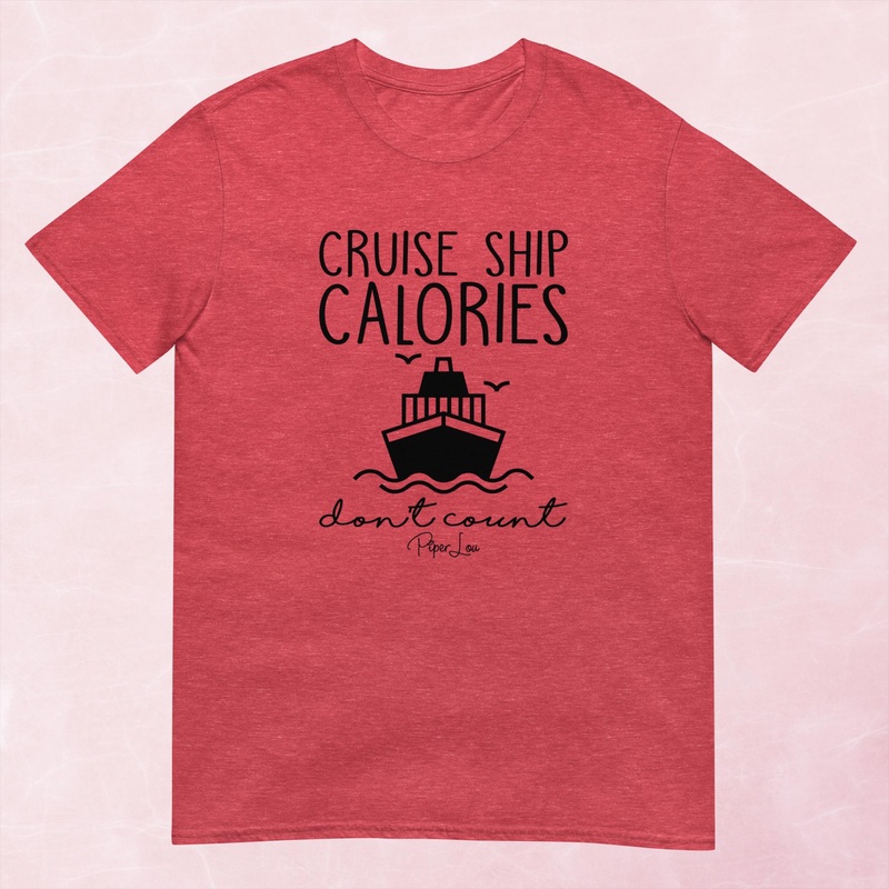 Cruise Ship Calories Dont Count Graphic Tee