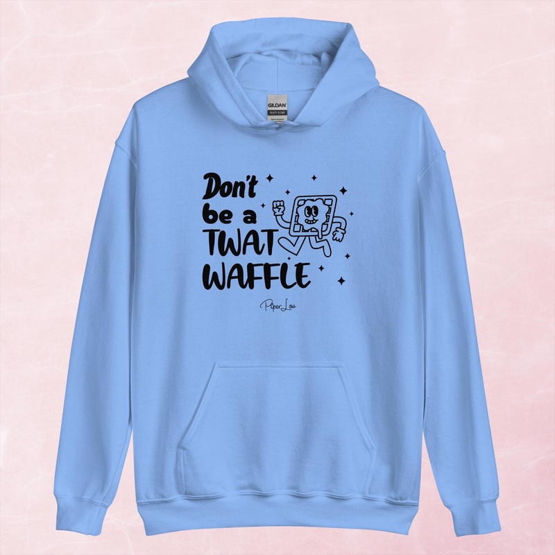 Don’t Be A Twat Waffle Graphic Hoodie