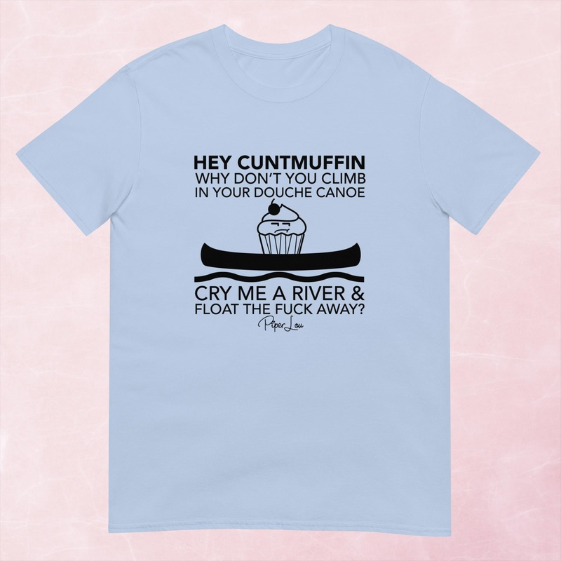 Hey Cuntmuffin Graphic Tee|Heather Red|Tropical Blue|Sand|Light Blue|Sport Grey|Cornsilk|White|S|M|L|XL|2XL|3XL