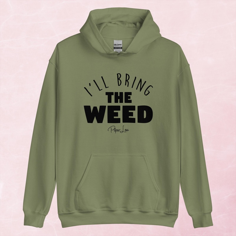 I’ll Bring The Weed Graphic Hoodie