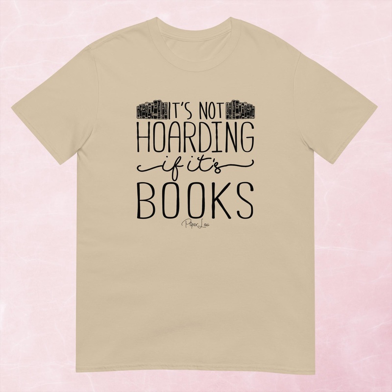 It’s Not Hoarding If Its Books Graphic Tee