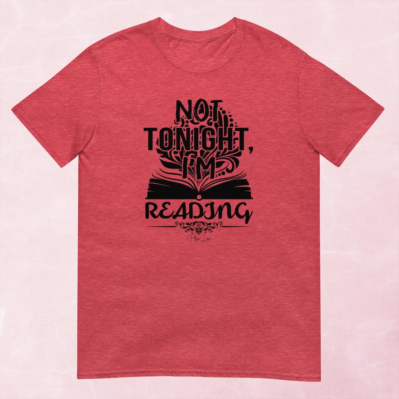 Not Tonight I’m Reading Graphic Tee